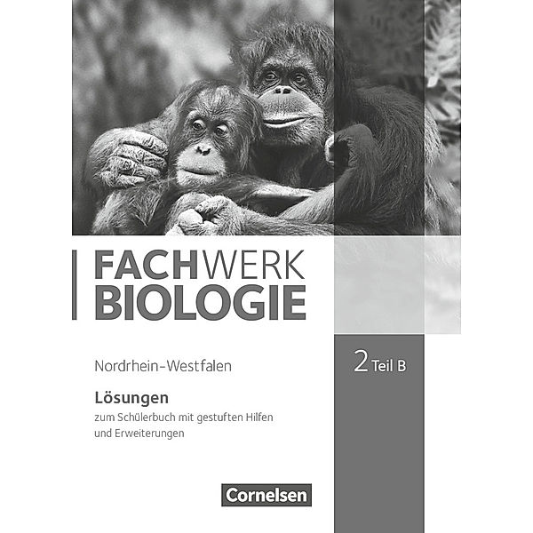 Fachwerk Biologie - Nordrhein-Westfalen 2013 - Band 2 - Teil B.Tl.B, Peter Pondorf, Ingmar Stelzig, Josef Johannes Zitzmann, Anke Pohlmann, Matthias Ritter, Reinhold Rehbach, Andreas Marquarth, Kathrin Janik