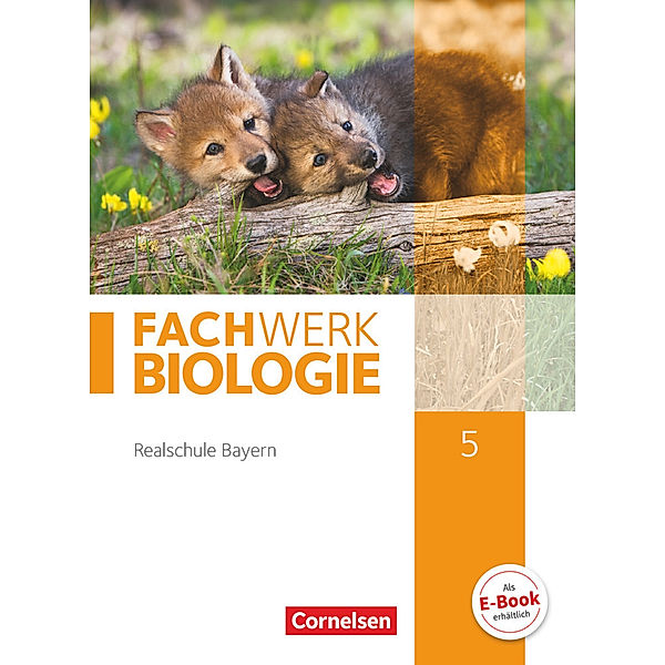 Fachwerk Biologie - Realschule Bayern - 5. Jahrgangsstufe, Matthias Niedermeier, Josef Johannes Zitzmann, Matthias Ritter, Andreas Miehling, Ulrike Dives, Judith Fischer, Udo Hampl, Reinhold Rehbach, Peter Pondorf