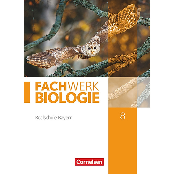 Fachwerk Biologie - Realschule Bayern - 8. Jahrgangsstufe, Matthias Niedermeier, Judith Fischer, Udo Hampl, Peter Pondorf
