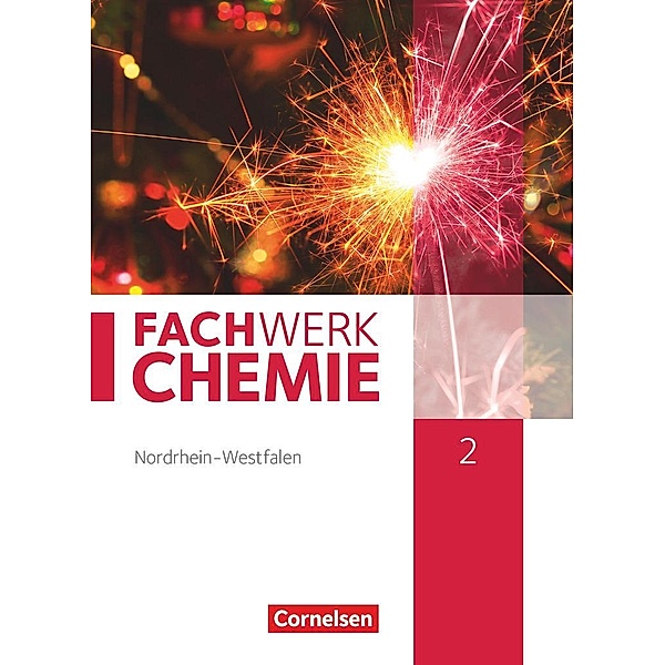 Fachwerk Chemie - Nordrhein-Westfalen 2013 - Band 2: 9./10. Schuljahr, Juliane Schink, Elke Freiling-Fischer, Manfred Lang