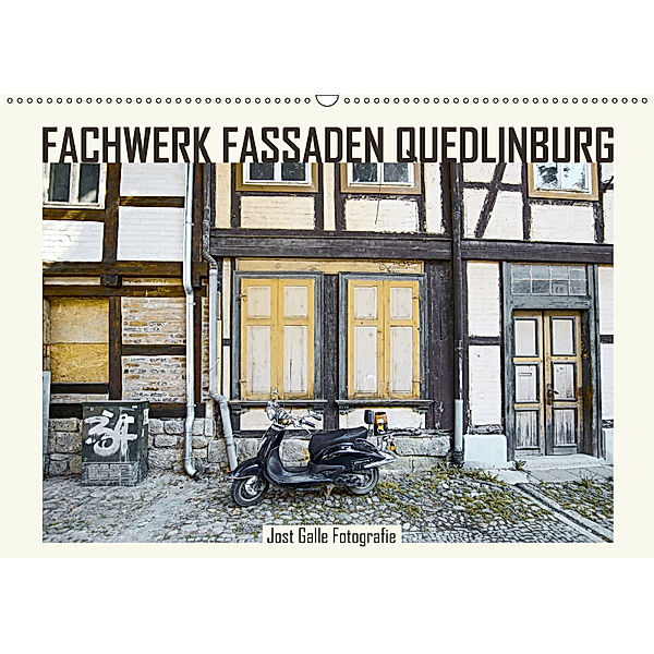 FACHWERK FASSADEN QUEDLINBURG (Wandkalender 2019 DIN A2 quer), Jost Galle