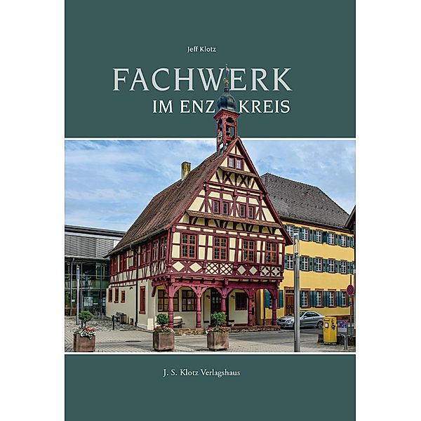 Fachwerk im Enzkreis, Jeff Klotz