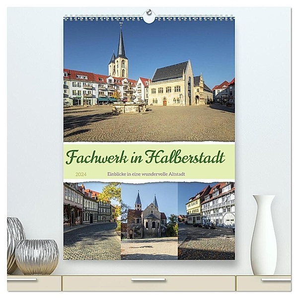 Fachwerk in Halberstadt (hochwertiger Premium Wandkalender 2024 DIN A2 hoch), Kunstdruck in Hochglanz, Steffen Gierok-Latniak