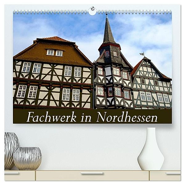 Fachwerk in Nordhessen (hochwertiger Premium Wandkalender 2025 DIN A2 quer), Kunstdruck in Hochglanz, Calvendo, Markus W. Lambrecht