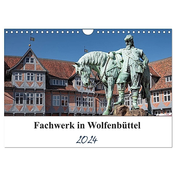 Fachwerk in Wolfenbüttel (Wandkalender 2024 DIN A4 quer), CALVENDO Monatskalender, Magic Artist Design, Steffen Gierok
