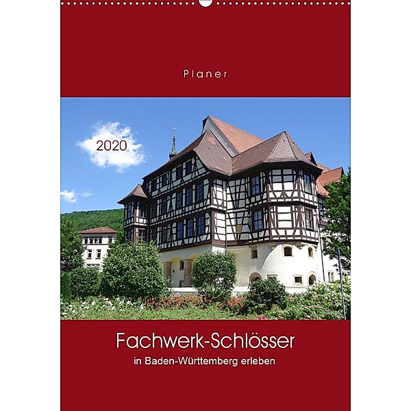 Fachwerk-Schlösser in Baden-Württemberg erleben (Wandkalender 2020 DIN A2 hoch), Angelika keller