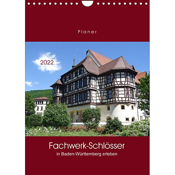 Fachwerk-Schlösser in Baden-Württemberg erleben (Wandkalender 2022 DIN A4 hoch), Angelika keller