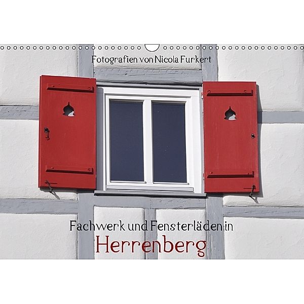 Fachwerk und Fensterläden in Herrenberg (Wandkalender 2018 DIN A3 quer), Nicola Furkert