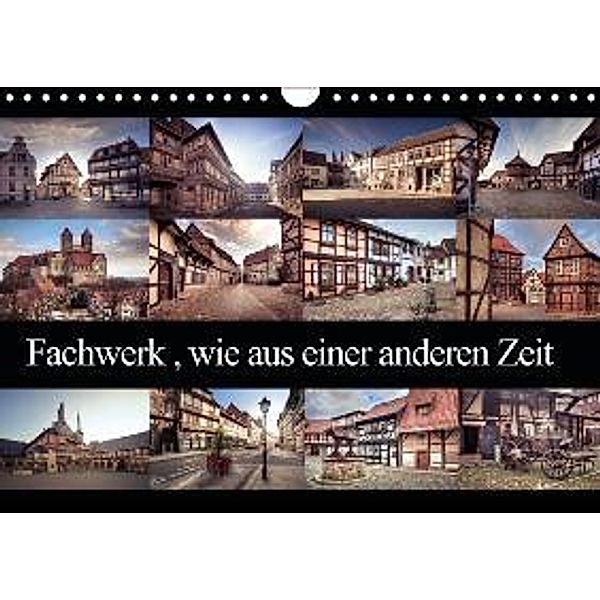 Fachwerk - wie aus einer anderen Zeit (Wandkalender 2016 DIN A4 quer), Steffen Gierok