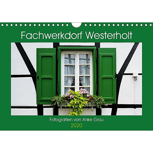 Fachwerkdorf Westerholt (Wandkalender 2020 DIN A4 quer), Anke Grau