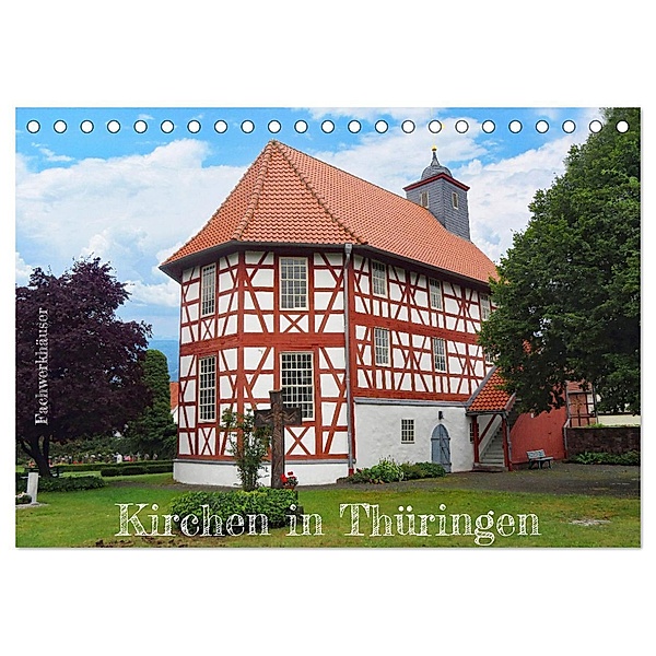 Fachwerkhäuser - Kirchen in Thüringen (Tischkalender 2024 DIN A5 quer), CALVENDO Monatskalender, Angelika keller