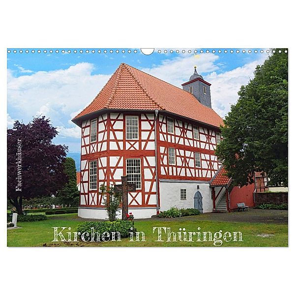Fachwerkhäuser - Kirchen in Thüringen (Wandkalender 2024 DIN A3 quer), CALVENDO Monatskalender, Angelika keller