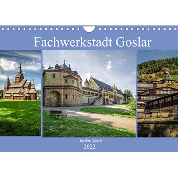 Fachwerkstadt Goslar (Wandkalender 2022 DIN A4 quer), Steffen Gierok
