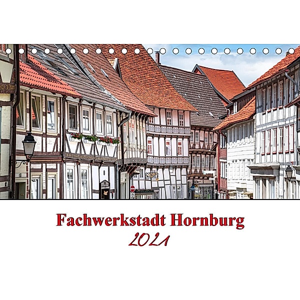 Fachwerkstadt Hornburg (Tischkalender 2021 DIN A5 quer), Steffen Gierok, Magik Artist Design
