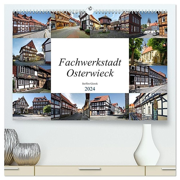 Fachwerkstadt Osterwieck (hochwertiger Premium Wandkalender 2024 DIN A2 quer), Kunstdruck in Hochglanz, Steffen Gierok