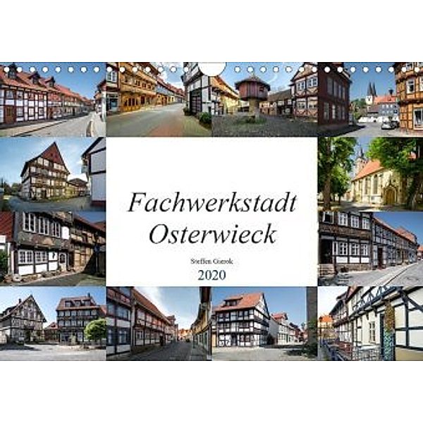 Fachwerkstadt Osterwieck (Wandkalender 2020 DIN A4 quer), Steffen Gierok