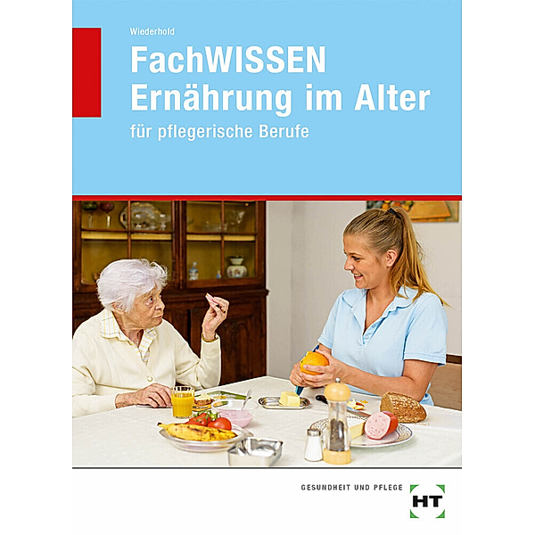 FachWISSEN Ernährung im Alter, Dorothee Wiederhold