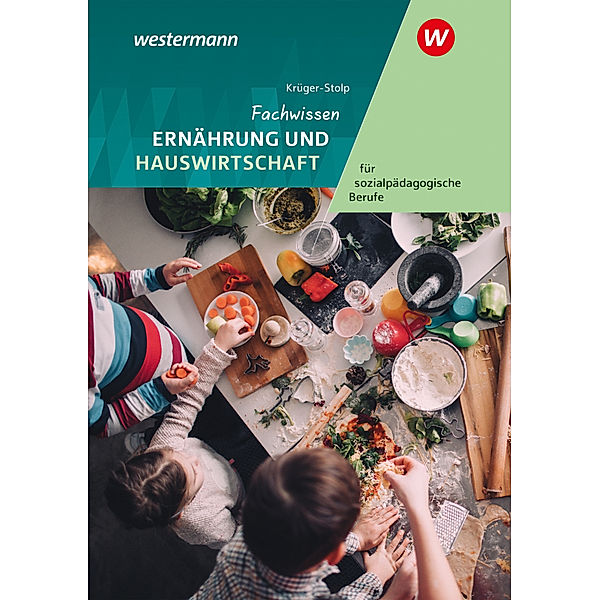 Fachwissen Ernährung und Hauswirtschaft für sozialpädagogische Berufe, Katja Krüger-Stolp