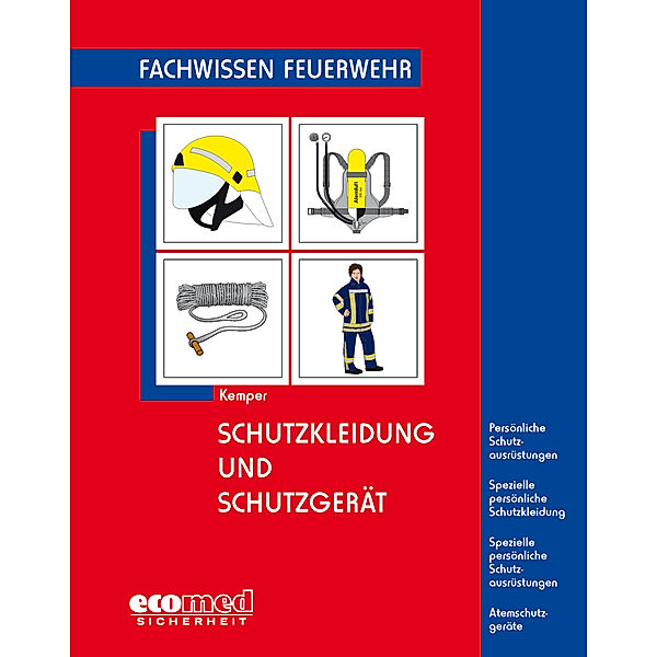 Fachwissen Feuerwehr / Schutzkleidung und Schutzgerät, Hans Kemper