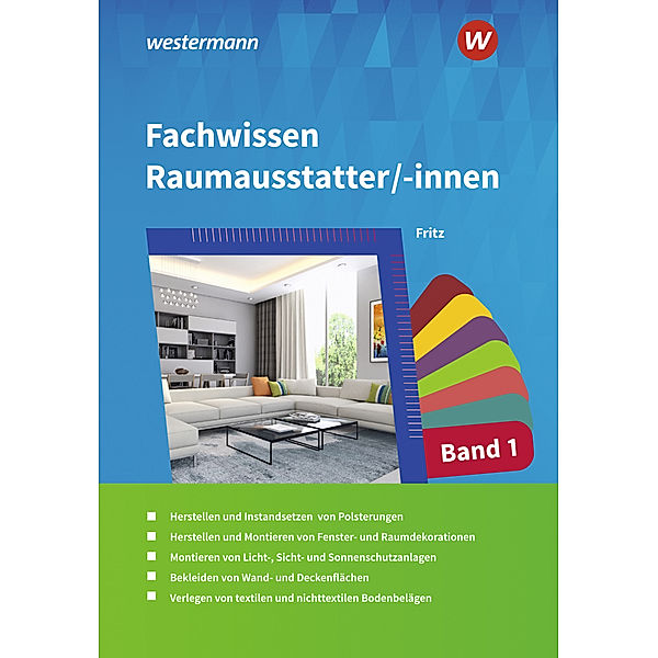 Fachwissen für Raumausstatter/-innen.Bd.1, Walter Fritz