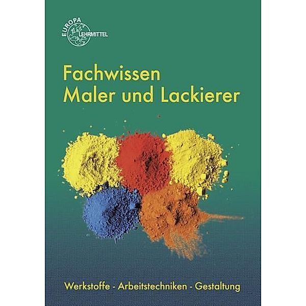 Fachwissen Maler und Lackierer, m. CD-ROM, Peter Grebe, Stephan Lütten, Helmut Sirtl