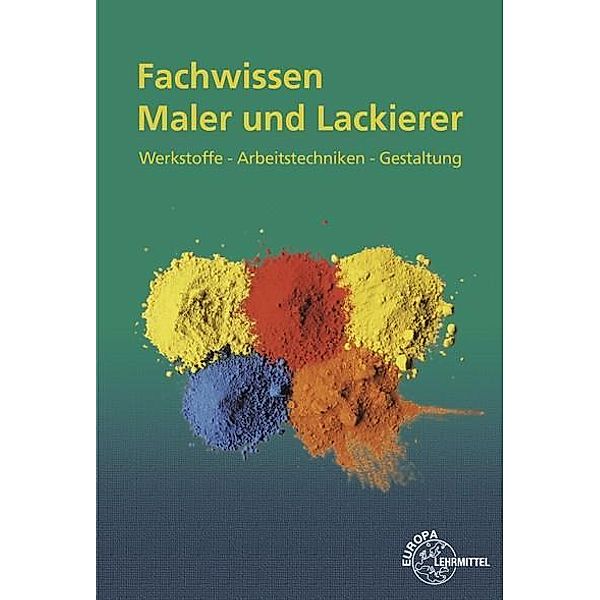 Fachwissen Maler und Lackierer, m. CD-ROM, Peter Grebe, Stephan Lütten, Helmut Sirtl