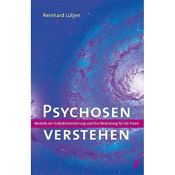 Fachwissen / Psychosen verstehen, Reinhard Lütjen