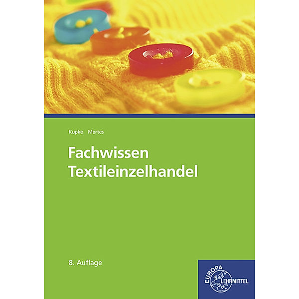 Fachwissen Textileinzelhandel, Christian Diedrichs, Hannelore Eberle, Elke Gonser, Timo Hontheim, Marianne Hornberger, Renate Kupke, Ursula Mertes