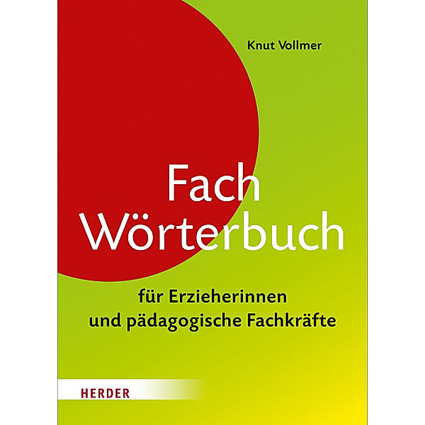 Fachwörterbuch für Erzieherinnen und pädagogische Fachkräfte, Knut Vollmer