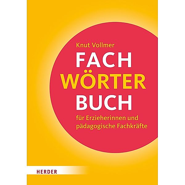 Fachwörterbuch für Erzieherinnen und pädagogische Fachkräfte, Knut Vollmer