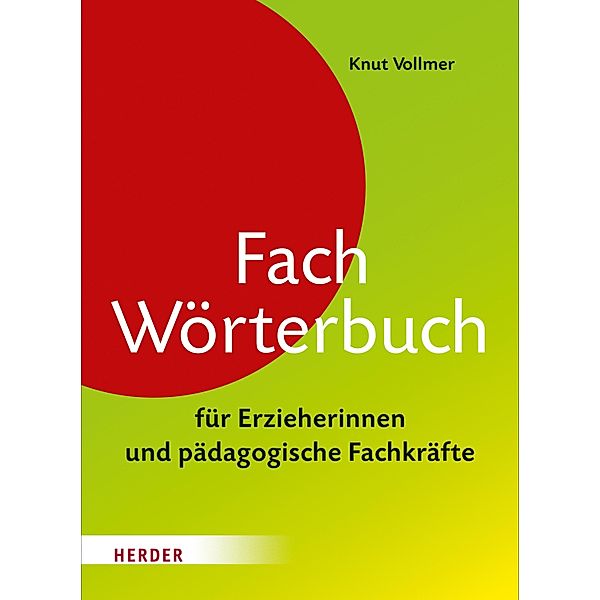 Fachwörterbuch für Erzieherinnen und pädagogische Fachkräfte, Knut Vollmer