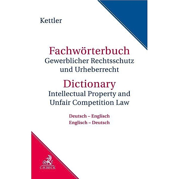 Fachwörterbuch Gewerblicher Rechtsschutz und Urheberrecht, Stefan Hans Kettler