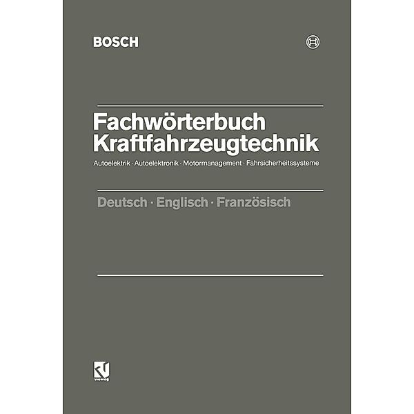 Fachwörterbuch Kraftfahrzeugtechnik, Horst Bauer, Folkhart Dinkler, Peter Girling, Paul Lambert, Anton Beer