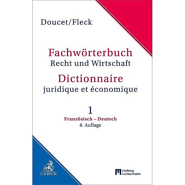 Fachwörterbuch Recht und Wirtschaft Band 1: Französisch - Deutsch, Michel Doucet, Klaus E.W. Fleck