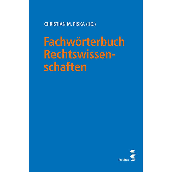 Fachwörterbuch Rechtswissenschaften, Christian Piska