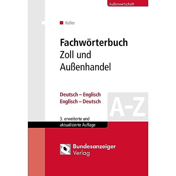 Fachwörterbuch Zoll und Außenhandel, Deutsch-Englisch, Englisch-Deutsch, Klaus Keller