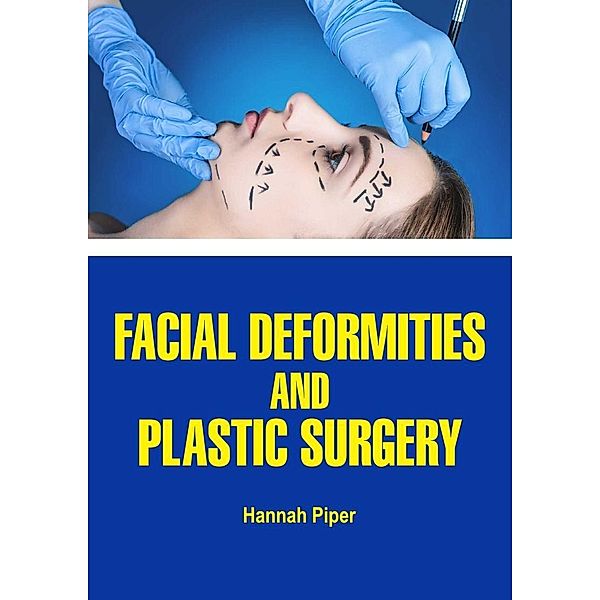 Facial Deformities and Plastic Surgery, Hannah Piper