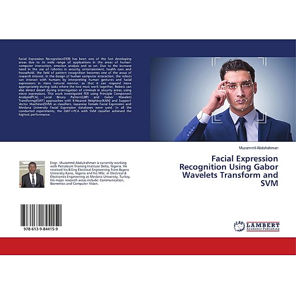 Facial Expression Recognition Using Gabor Wavelets Transform and SVM, Muzammil Abdulrahman