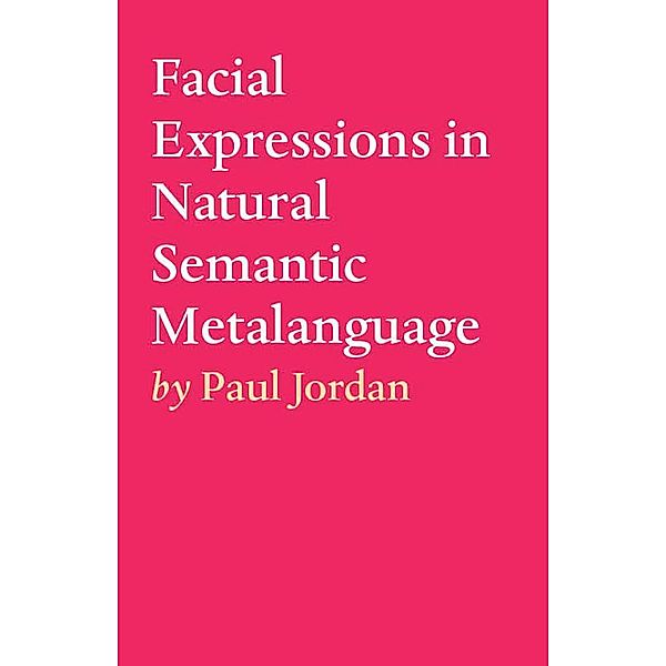 Facial Expressions in Natural Semantic Metalanguage, Paul Jordan