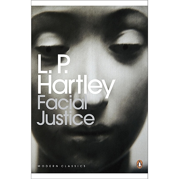 Facial Justice / Penguin Modern Classics, L. P. Hartley