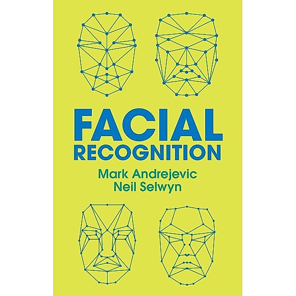 Facial Recognition, Mark Andrejevic, Neil Selwyn