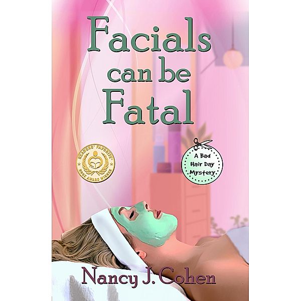 Facials Can Be Fatal (The Bad Hair Day Mysteries, #13) / The Bad Hair Day Mysteries, Nancy J. Cohen