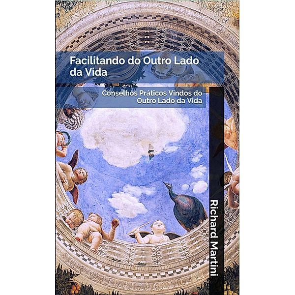 Facilitando do Outro Lado da Vida, Richard Martini