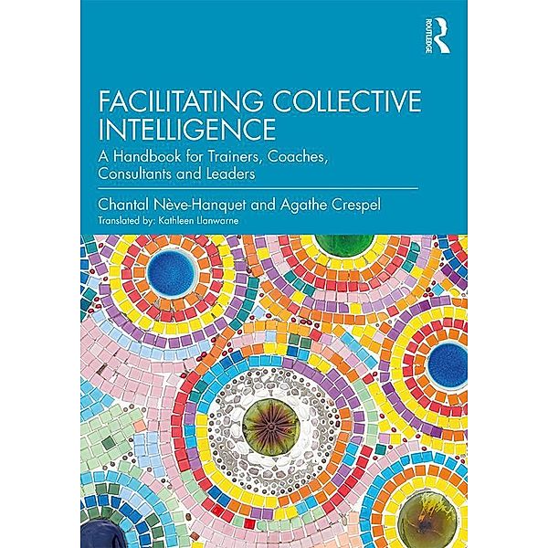 Facilitating Collective Intelligence, Chantal Nève-Hanquet, Agathe Crespel
