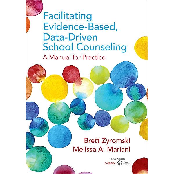 Facilitating Evidence-Based, Data-Driven School Counseling, Brett Zyromski, Melissa A. Mariani
