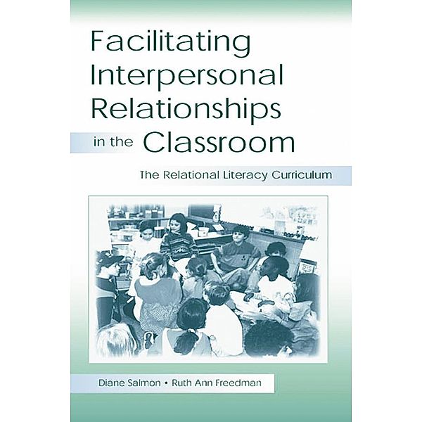 Facilitating interpersonal Relationships in the Classroom, Diane Salmon, Ruth Ann Freedman