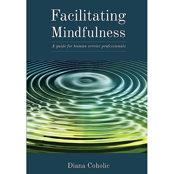 Facilitating Mindfulness / Northrose Educational Resources, Inc., Diana Coholic