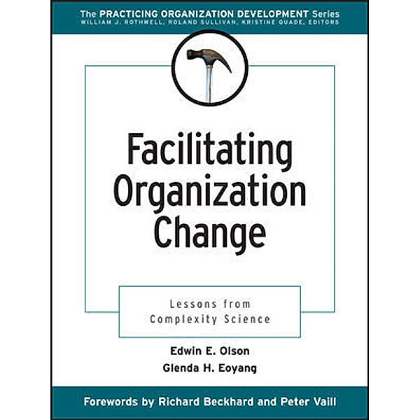 Facilitating Organization Change, Edwin E. Olson, Glenda H. Eoyang