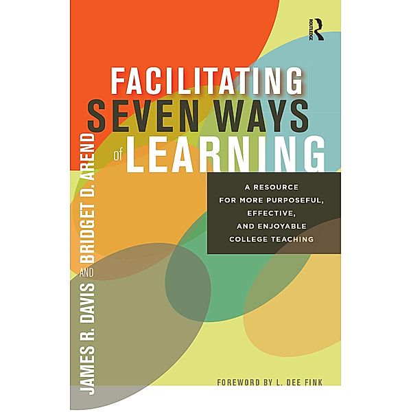 Facilitating Seven Ways of Learning, James R. Davis, Bridget D. Arend