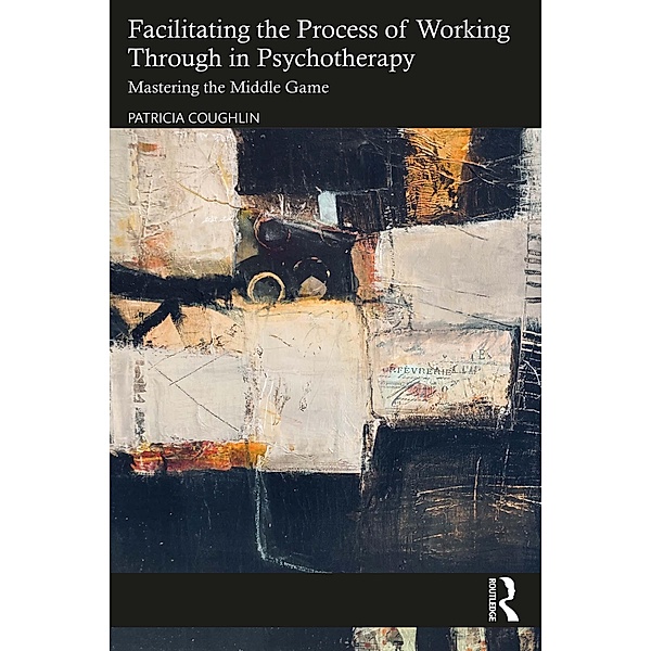 Facilitating the Process of Working Through in Psychotherapy, Patricia Coughlin